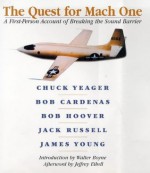 The Quest for Mach One: A First-Person Account of Breaking the Sound Barrier - Chuck Yeager, Walter J. Boyne, James A. Doolittle