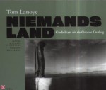 Niemands land: Gedichten uit de Groote Oorlog - Tom Lanoye