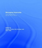 Managing Insecurity: Field Experiences of Security Sector Reform - Gordon Peake, Eric Scheye, Alice Hills