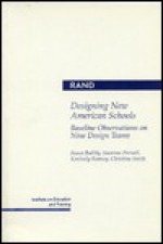 Designing New American Schools: Baseline Observations on Nine Design Teams - Susanna J. Bodilly, Kimberly Ramsey