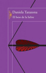 El beso de la liebre - Daniela Tarazona