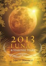 2013 Lunar and Seasonal Diary: Southern Hemisphere - Stacey Demarco