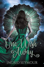 One Wish Away (Djinn Empire Book 1) - Ingrid Seymour