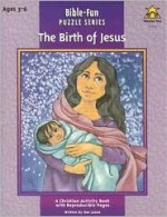 The Birth of Jesus: Ages 3-6 - Dee Leone