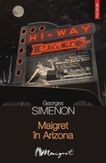 Maigret in Arizona - Georges Simenon, Nicolae Constantinescu