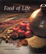 Food of Life: A Book of Ancient Persian and Modern Iranian Cooking and Ceremonies - Najmieh Batmanglij