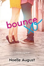 Bounce: A Boomerang Novel - Noelle August