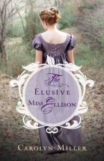 The Elusive Miss Ellison - Carolyn Miller