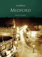 Medford (MA) (Then & Now) - Patricia Saunders