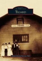 Tigard (Images of America) - Barbara Bennett Peterson