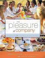 The Pleasure of Company: Plan-Ahead Menus and Parties That Let You Enjoy Your Guests - Debra Ponzek