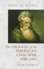 The Origins Of The American Civil War (Access To History) - Alan Farmer