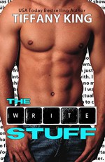 The Write Stuff (A Write Stuff Novel Book 1) - Tiffany King