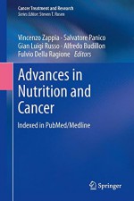 Advances in Nutrition and Cancer (Cancer Treatment and Research) - Vincenzo Zappia, Salvatore Panico, Gian Luigi Russo, Alfredo Budillon, Fulvio Della Ragione