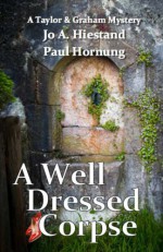 A Well Dressed Corpse (A Taylor & Graham Mystery Book 8) - Jo Hiestand, Paul Hornung