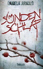 Suendenschlaf: Thriller - Daniela Arnold, Claudia Toman