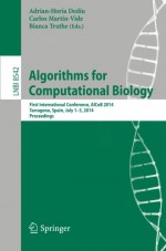 Algorithms for Computational Biology: First International Conference, AlCoB 2014, Tarragona, Spain, July 1-3, 2014, Proceedings (Lecture Notes in Computer Science / Lecture Notes in Bioinformatics) - Adrian-Horia Dediu, Carlos Martín-Vide, Bianca Truthe