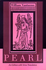 Pearl: An Edition with Verse Translation - William Vantuono