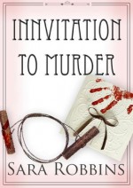 Innvitation to Murder (Aspen Valley Inn Series) - Sara Robbins