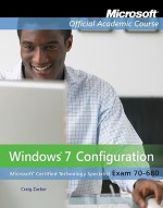 70-680: Windows 7 Configuration Edition: reprint - Moac