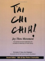 Tai Chi Chih! Joy Thru Movement - Justin F. Stone, Ou Mie Shu, Kimberly Grant