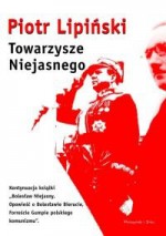 Towarzysze Niejasnego - Piotr Lipiński