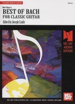 Mel Bay presents Best of Bach for Classic Guitar (Archive Edition) - Joseph Castle