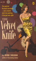 The Velvet Knife - Irving Shulman