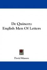 de Quincey: English Men of Letters - David Masson