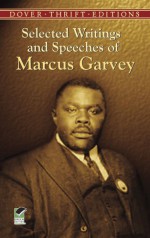 Selected Writings and Speeches of Marcus Garvey - Marcus Garvey, Bob Blaisdell