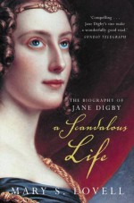 A Scandalous Life: The Biography of Jane Digby - Mary S. Lovell