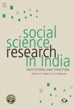 Social Science Research in India: Institutions and Structure - M.V. Nadkarni, R.S. Deshpande