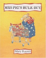 Mrs. Pig's Bulk Buy - Mary Rayner