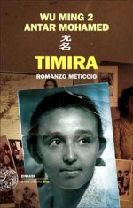 Timira. Romanzo meticcio - Wu Ming 2, Antar Mohamed Marincola