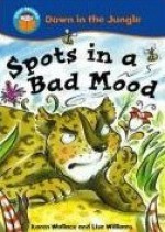 Spots in a bad mood (Start Reading, Orange Band 6) - Karen Wallace, Lisa Williams