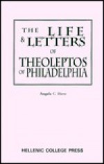 The Life and Letters of Theoleptos of Philadelphia - Theoleptos, Angela Constantinides Hero