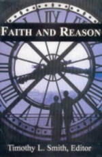 Faith and Reason - Timothy L. Smith, Timothy L. Smith, Summer Thomistic Institute, Ralph McInerny