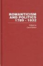 Romanticism and Politics, 1789 1832 - Jina Bolton