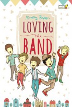 Loving the Band - Emily Baker, Ade Kumalasari