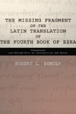 The Missing Fragment of the Latin Translation of the Fourth Book of Ezra - Robert L. Bensly