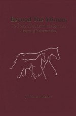 Beyond the Mirrors: The Study of the Mental and Spiritual Aspects of Horsemanship - Jill K. Hassler-Scoop