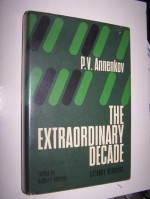 The Extraordinary Decade - Pavel Vasilyevich Annenkov, Arthur P. Mendel, Irwin R. Titunik