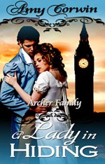 A Lady in Hiding (The Archer Family Regency Romances Book 2) - Amy Corwin