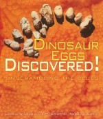 Dinosaur Eggs Discovered!: Unscrambling the Clues (Discovery!) - Lowell Dingus, Luis M. Chiappe