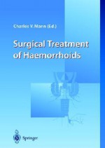 Surgical Treatment of Haemorrhoids - Charles V. Mann