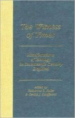 The Witness Of Times: Manifestations Of Ideology In Seventeenth Century England - Gerald J. Schiffhorst, Katherine Z. Keller