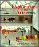 Explorations in the Arts - Gerald M. Pinciss, M.K. Danziger, Peter Basquin, Wayne Dynes