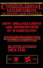 How Organizations Are Represented in Washington - Lewis Anthony Dexter