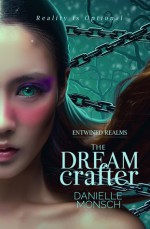 The Dream Crafter - Danielle Monsch