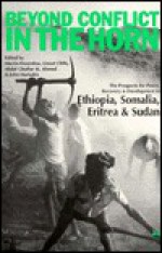 Beyond Conflict in the Horn: Prospects for Peace, Recovery, and Development in Ethiopia, Somalia, and the Sudan - Martin Doornbos, Lionel Cliffe